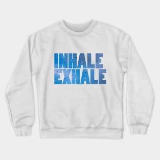 Inhale Exhale text Crewneck Sweatshirt